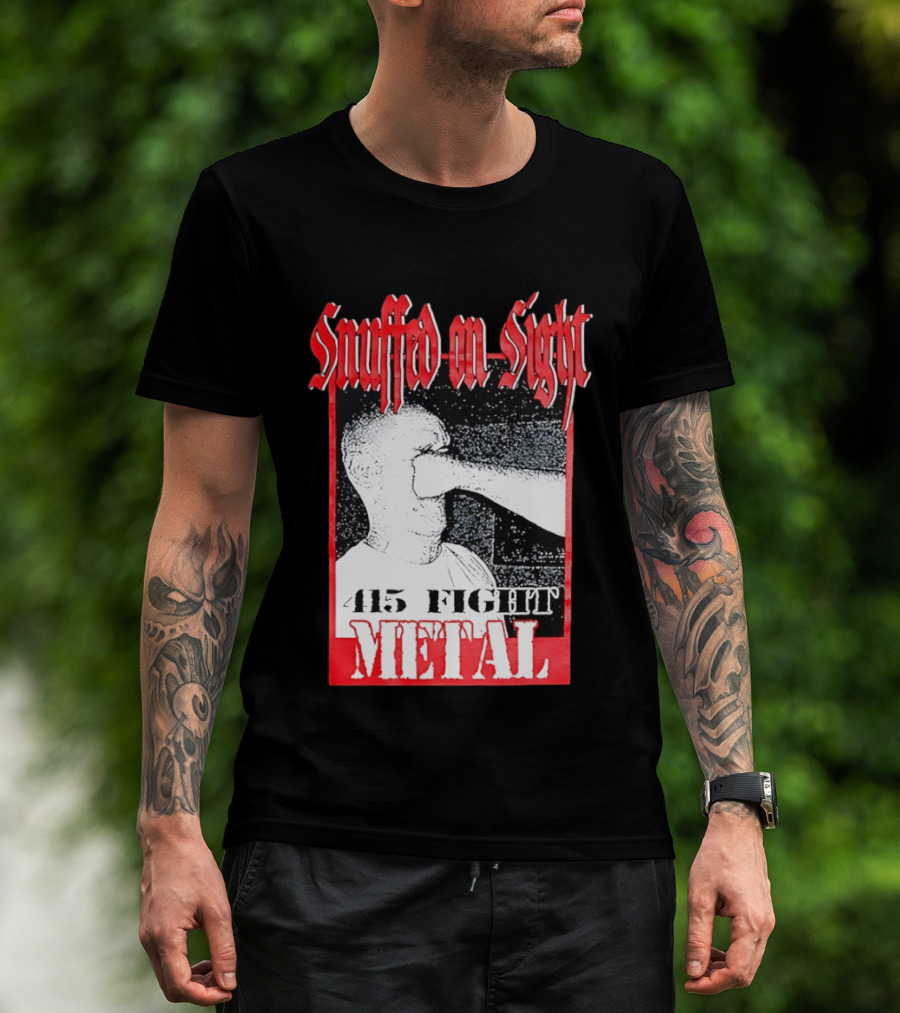 Snuffed On Sight 415 Fight Metal Face Punch T-Shirt