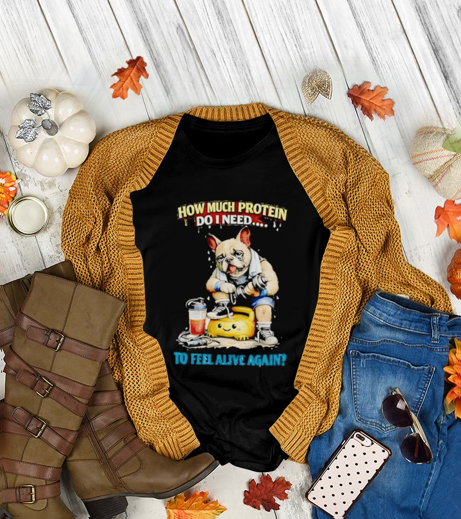 How Much Protein Do I Need Dog Jogging Suit Blender Smoothie To Feel Alive Again T-Shirt