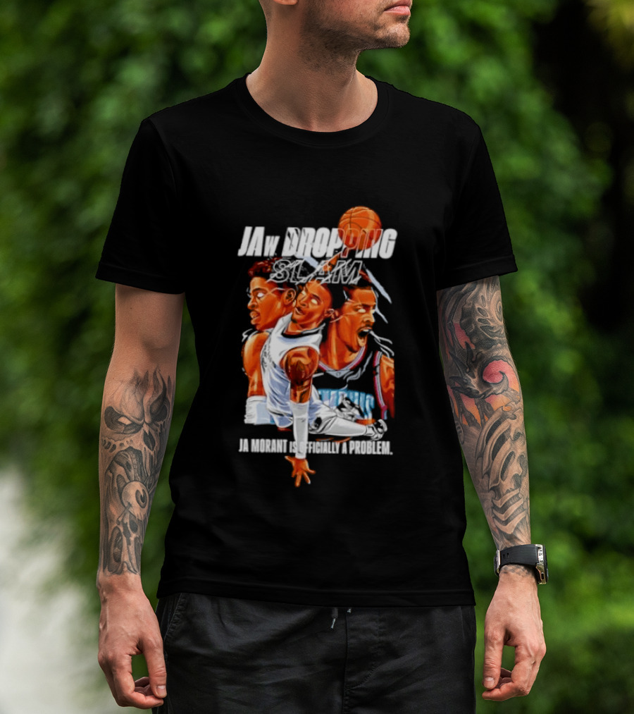 Jaw Dropping Slam Ja Morant Is Officially A Problem Memphis Basketball Player Action T-Shirt