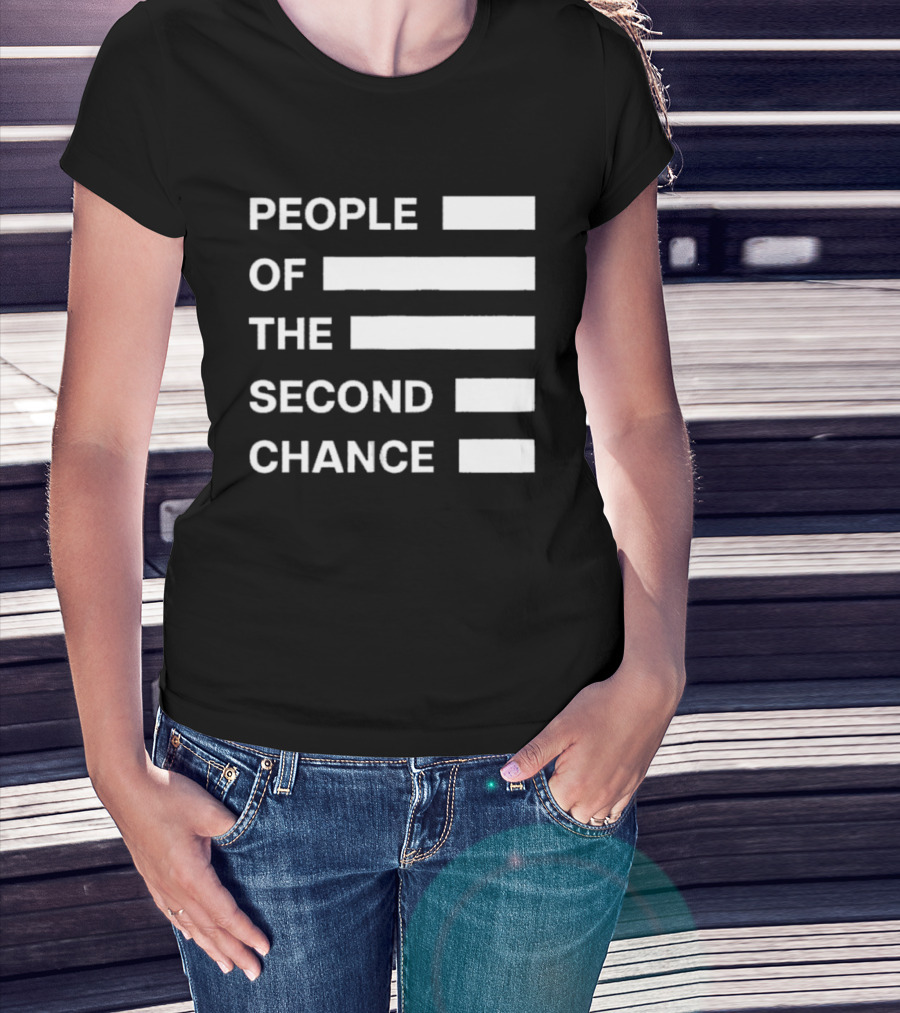 People Of The Second Chance T-Shirt