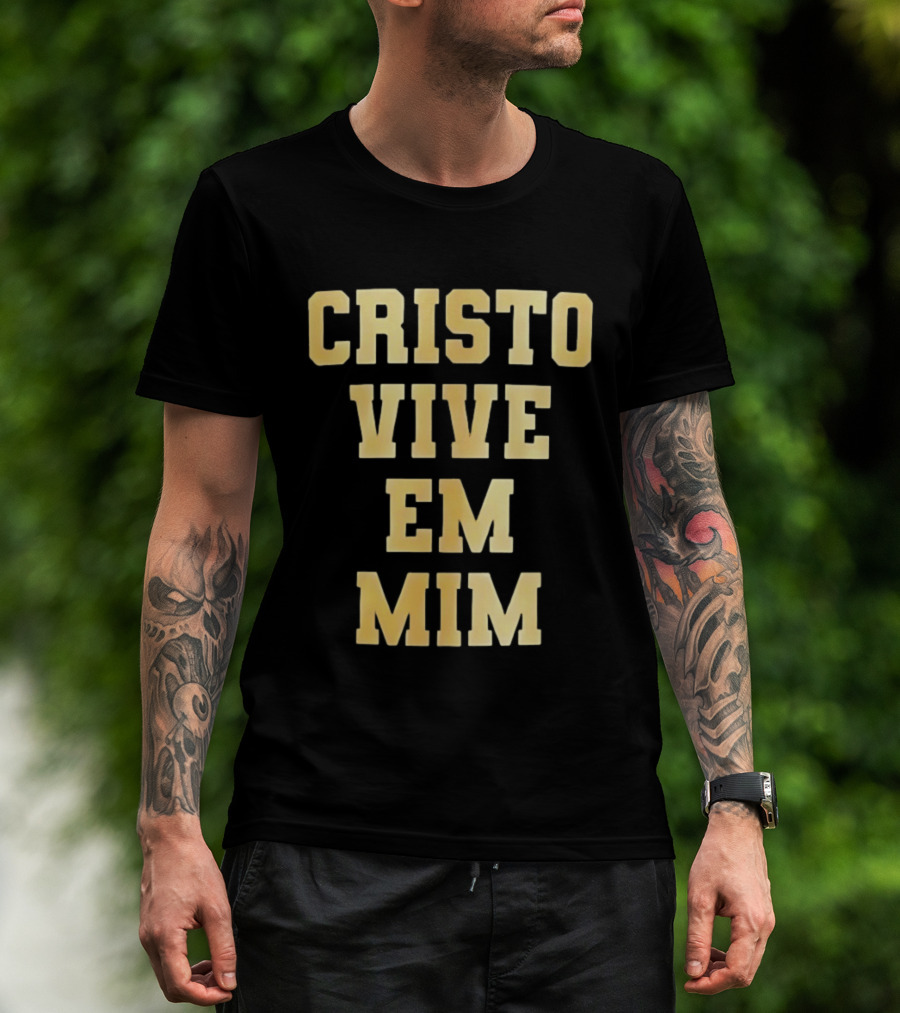 Cristo Vive Em Mim Fé Esperança Amor T-Shirt