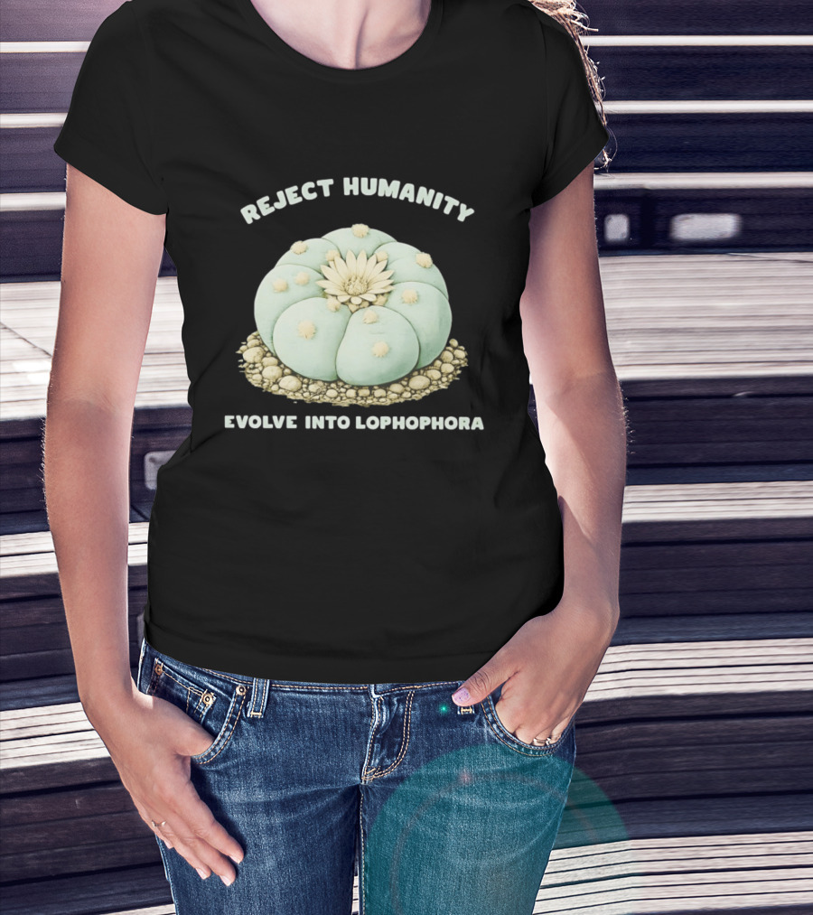 Reject Humanity Evolve Into Lophophora Peyote Cactus Botanical Humor T-Shirt