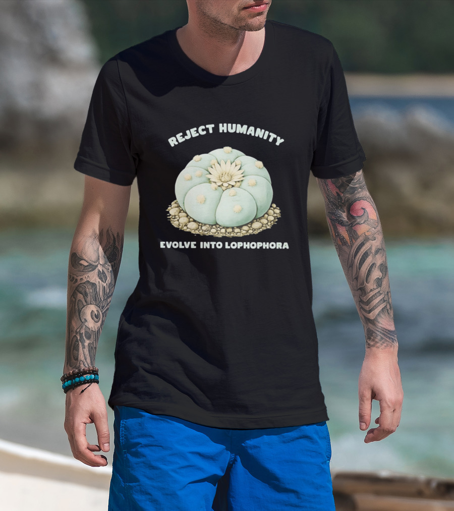 Reject Humanity Evolve Into Lophophora Peyote Cactus Botanical Humor T-Shirt