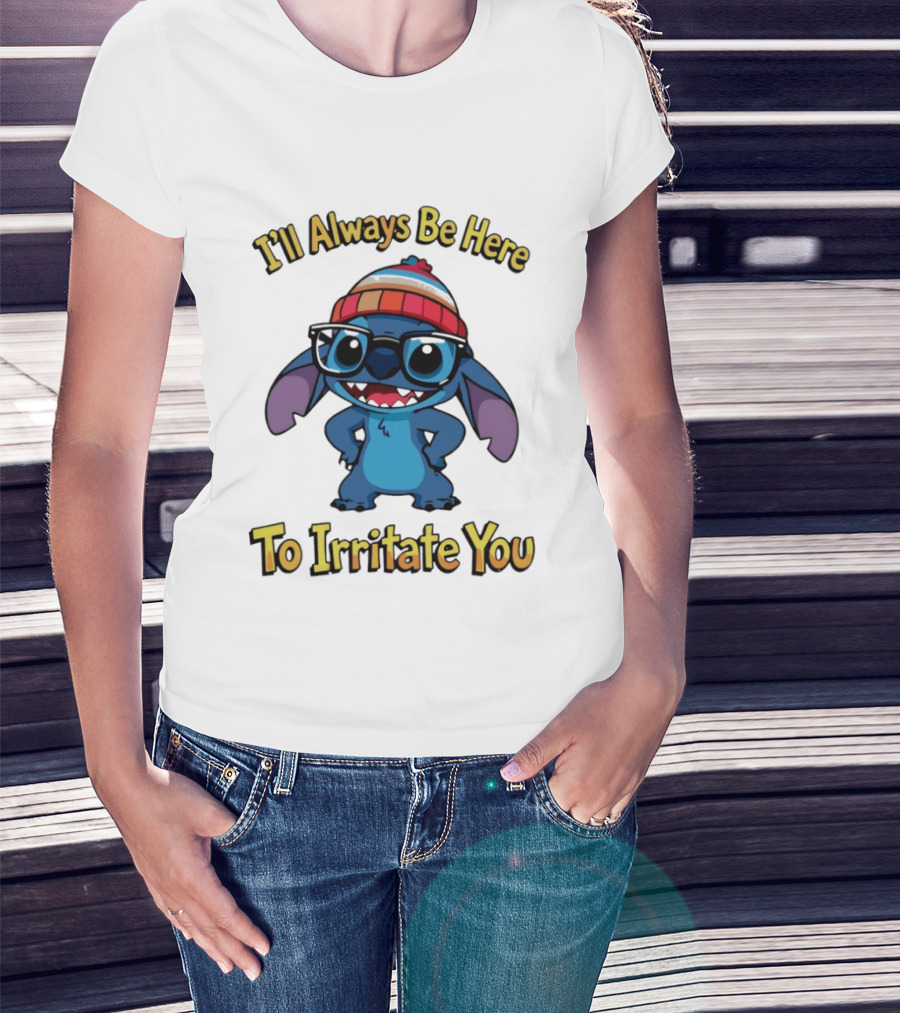 Stitch I'll Always Be Here To Irritate You Funny Nerd Glasses And Beanie T-Shirt