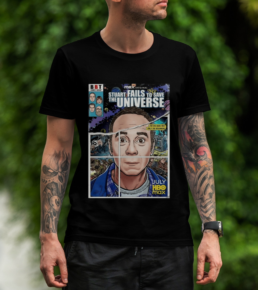 BBT Comics Stuart Fails To Save Universe The Big Bang Was Only The Beginning July HBO Max T-Shirt