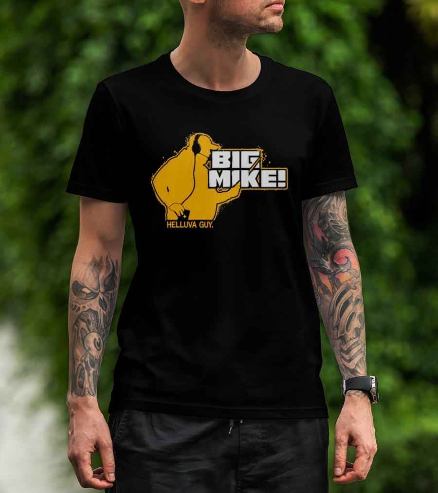 Big Mike Helluva Guy T-Shirt