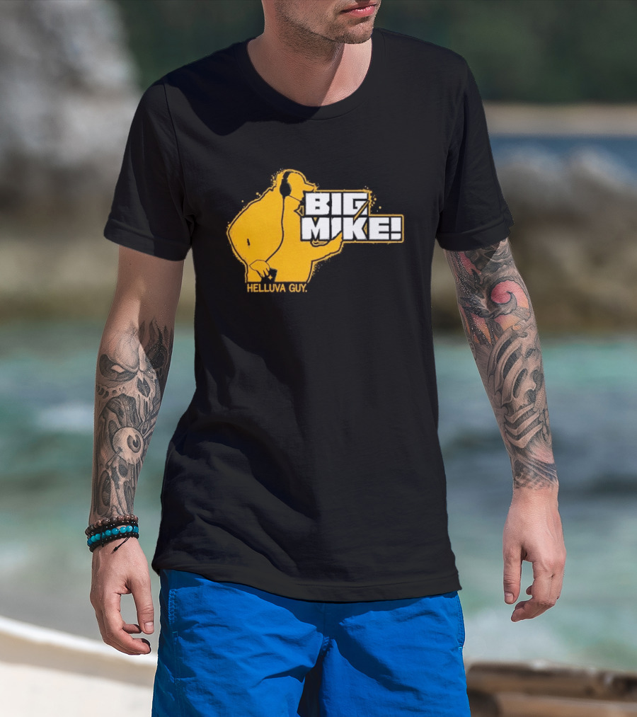 Big Mike Helluva Guy T-Shirt