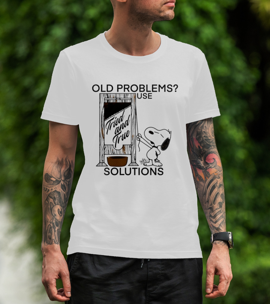 Snoopy Old Problems Use Tried And True Solutions T-Shirt