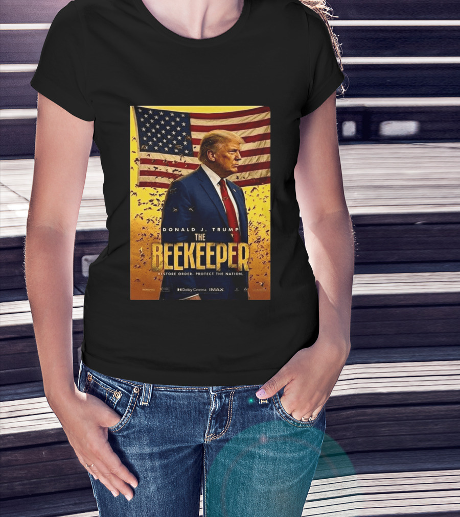 Donald J. Trump The Beekeeper Restore Order Protect The Nation Movie 2026 American Flag T-Shirt
