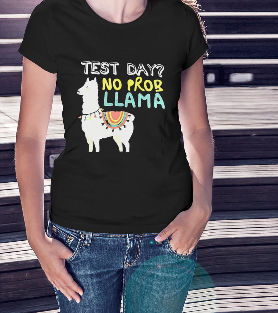 Test Day No Prob Llama Funny Test Prep Llama T-Shirt