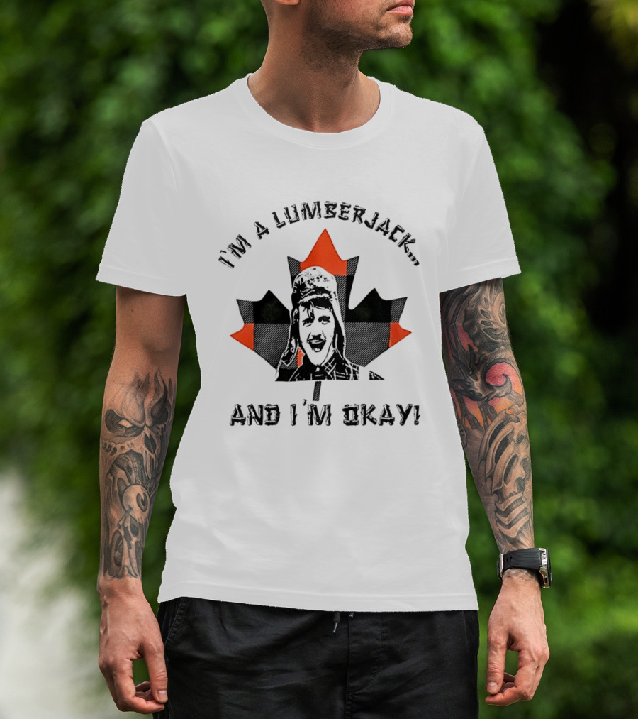 Monty Python I'm A Lumberjack And I'm Okay Canadian Maple Leaf T-Shirt