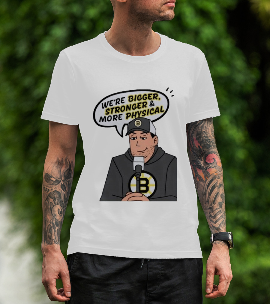 Boston Bruins Bigger Stronger More Physical Speech Bubble T-Shirt