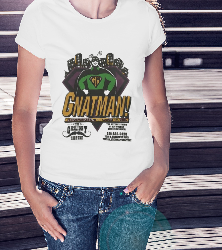 Gnatman The Gaslight Theatre Tucson Performance July 11 August 19 Event T-Shirt