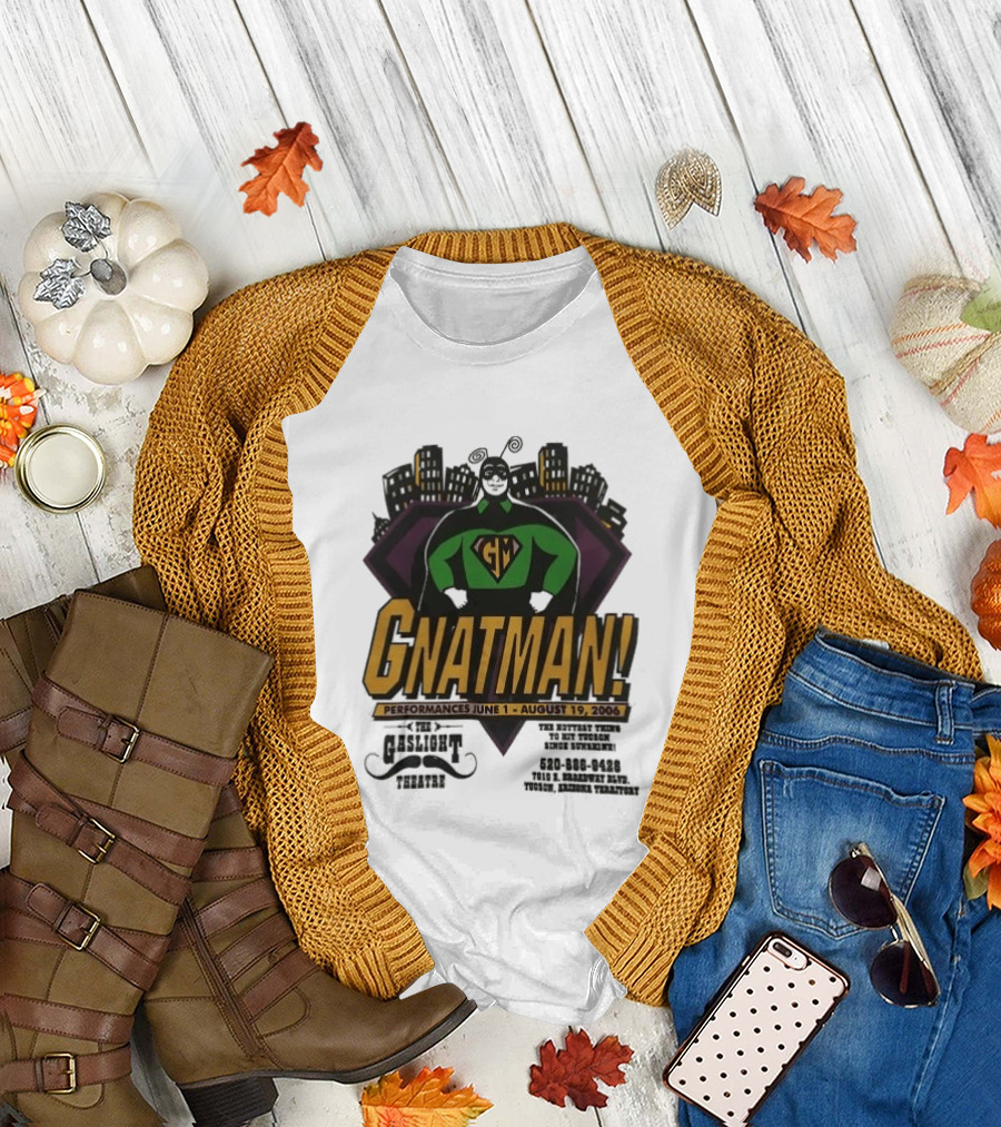 Gnatman The Gaslight Theatre Tucson Performance July 11 August 19 Event T-Shirt