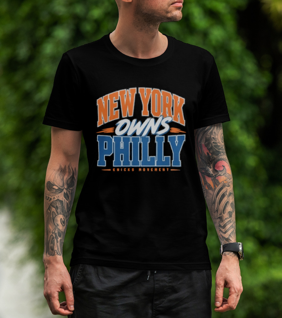 New York Owns Philly Knicks Movement Rivalry Basketball T-Shirt