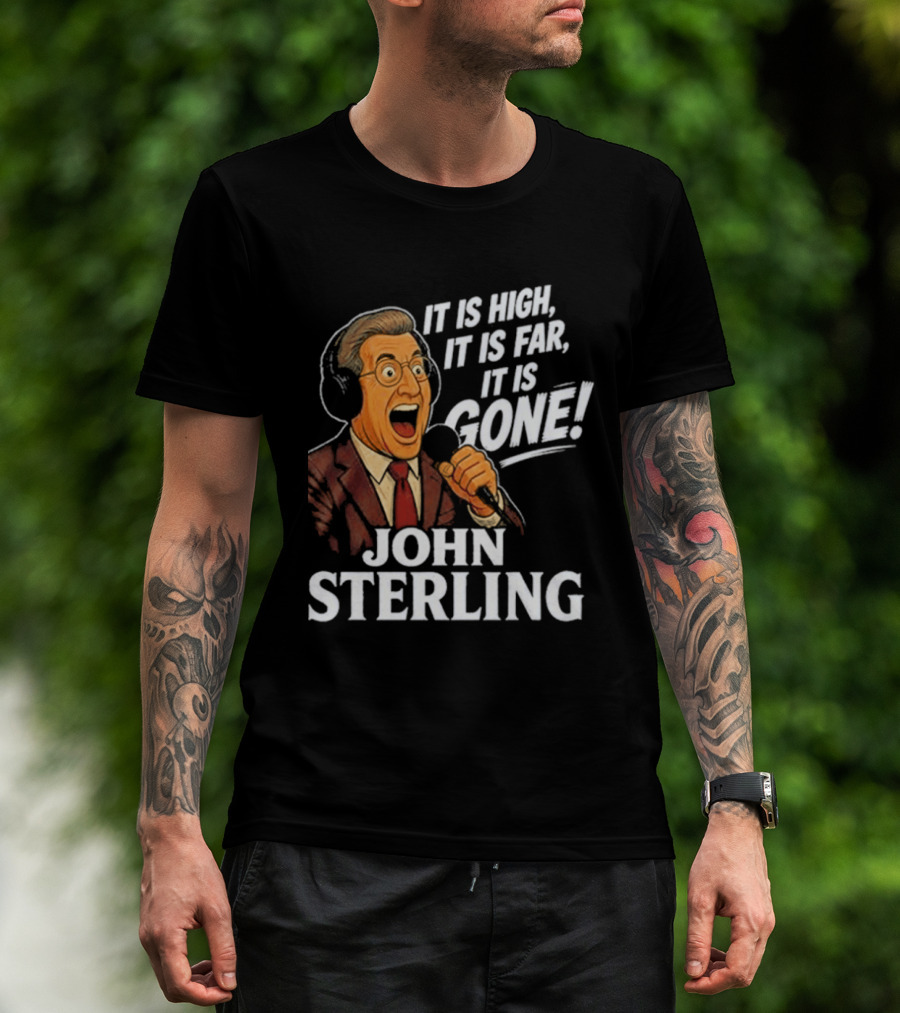New York Yankees John Sterling It Is High It Is Far It Is Gone T-Shirt