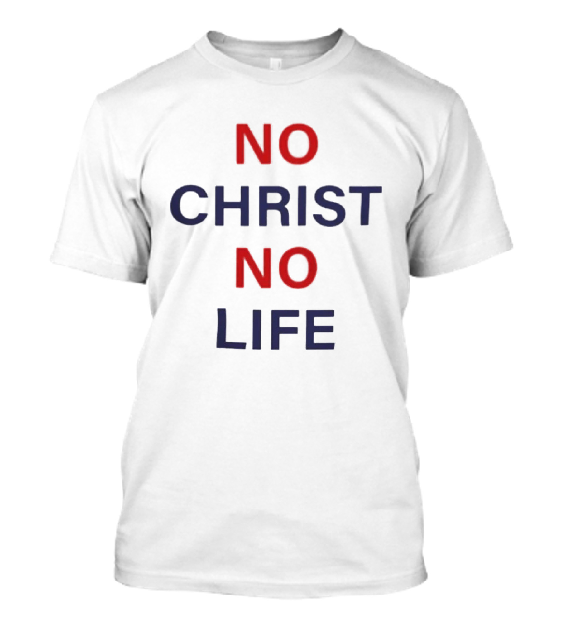 No Christ No Life Christian Faith Statement Red Blue T-Shirt