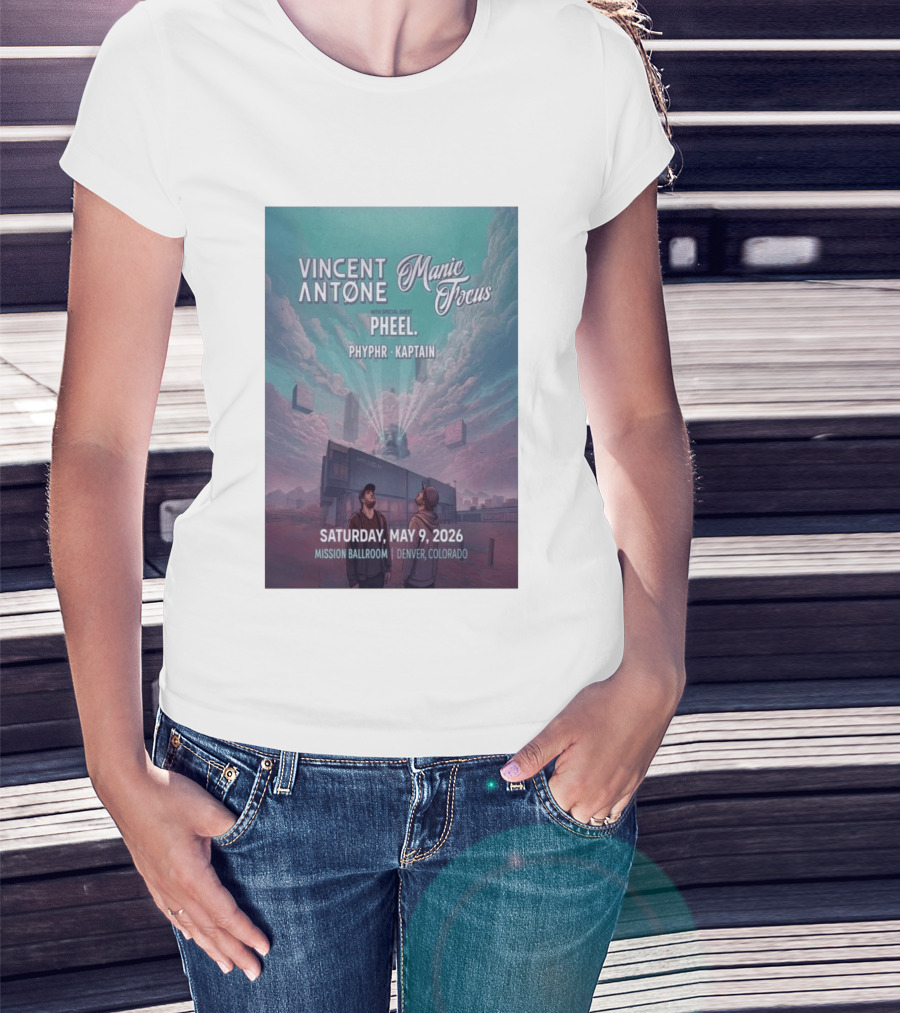 Vincent Antone Manic Focus Tour Denver May 9 2026 Mission Ballroom Pheel Phyphr Kaptain T-Shirt