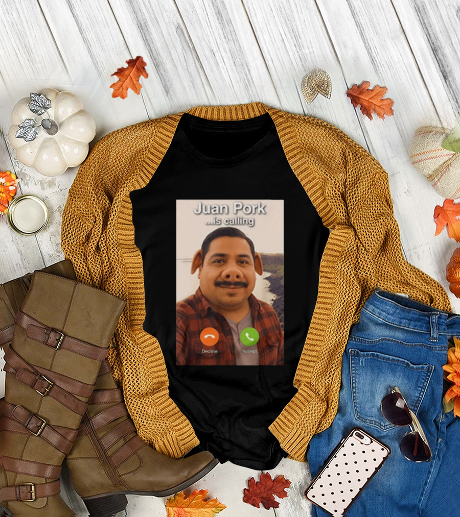 Juan Pork Is Calling Decline or Accept Funny Meme Prank T-Shirt