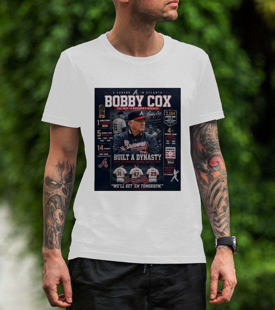Bobby Cox A Legend In Atlanta Braves Built A Dynasty Manager's Manager Hall Of Fame 2014 T-Shirt