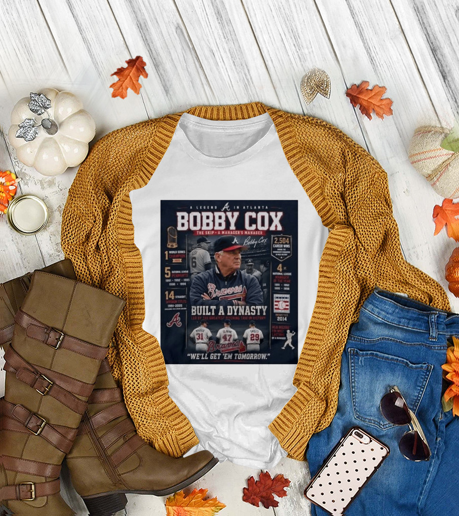 Bobby Cox A Legend in Atlanta Braves Built a Dynasty Manager's Manager Hall of Fame 2014 T-Shirt