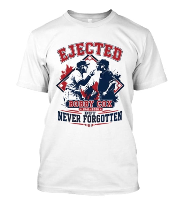 Ejected Bobby Cox But Never Forgotten 1941 2026 T-Shirt