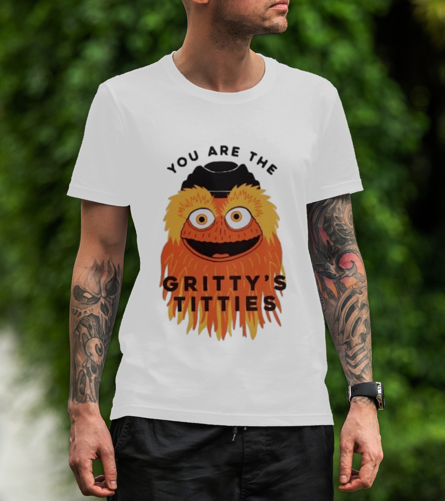 You Are The Gritty's Titties Flyers Fan T-Shirt