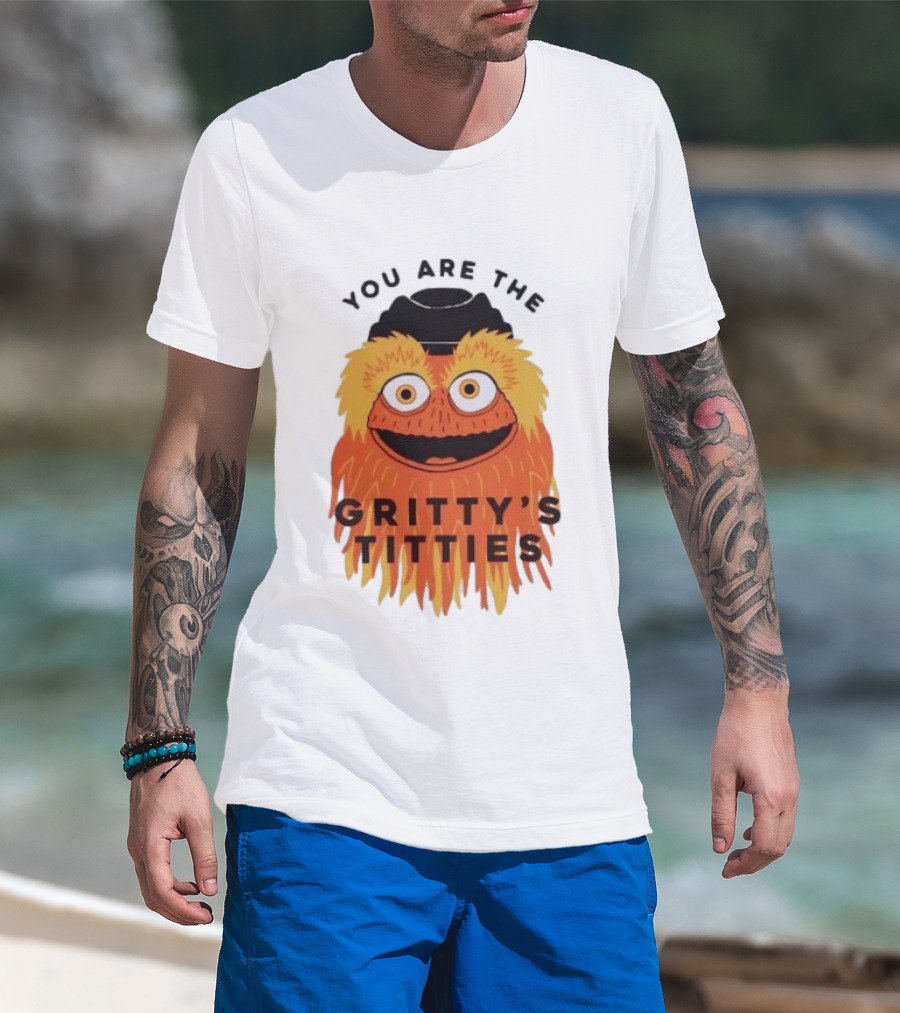 You Are The Gritty's Titties Flyers Fan T-Shirt