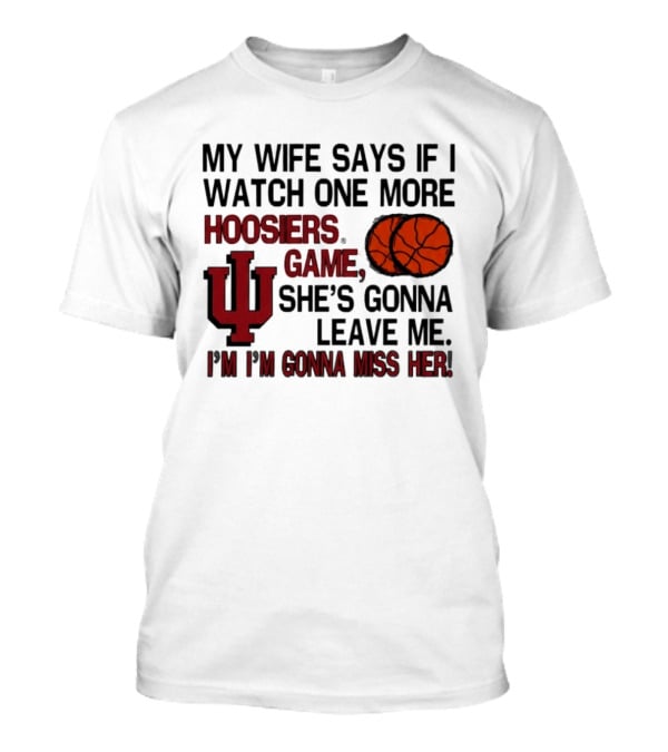 Indiana Basketball Hoosiers I'm Gonna Miss Her Joke T-Shirt
