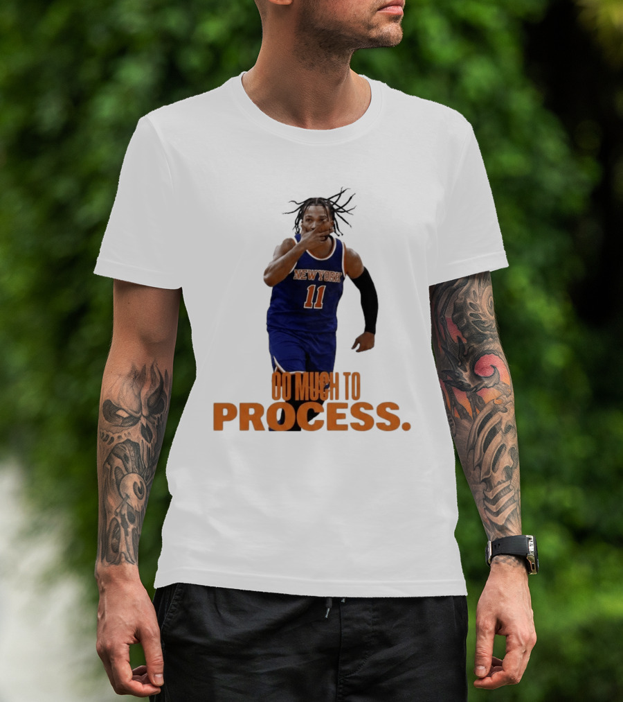 Jalen Brunson New York Knicks Too Much To Process T-Shirt