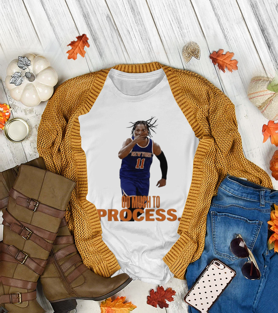 Jalen Brunson New York Knicks Too Much To Process T-Shirt