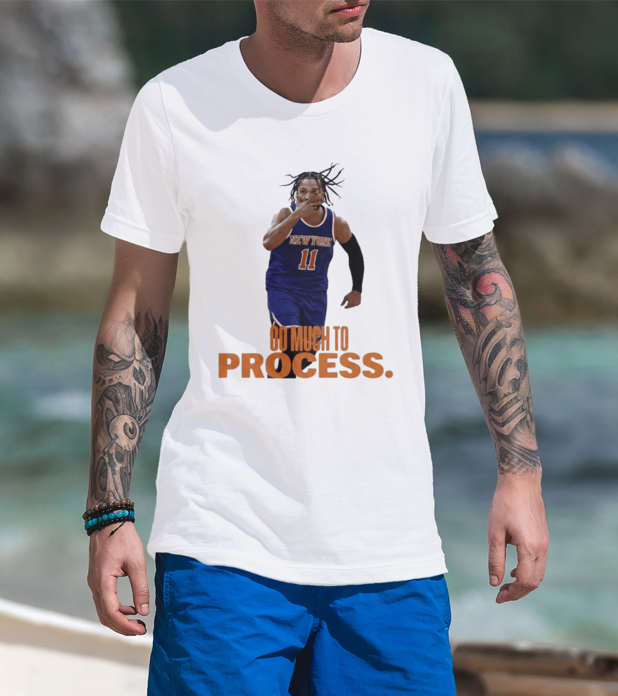 Jalen Brunson New York Knicks Too Much To Process T-Shirt
