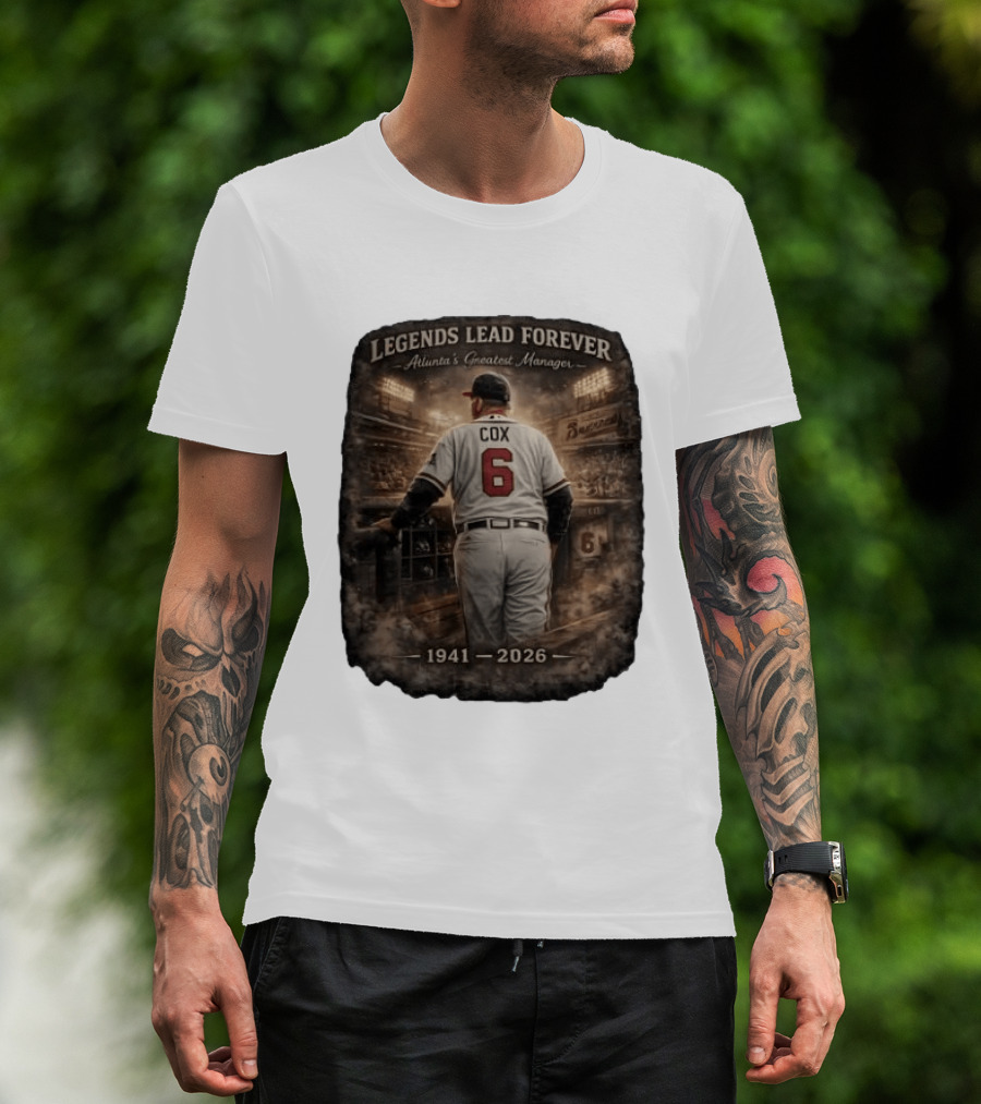 Legends Lead Forever Atlanta's Greatest Manager Cox 1941 2026 T-Shirt