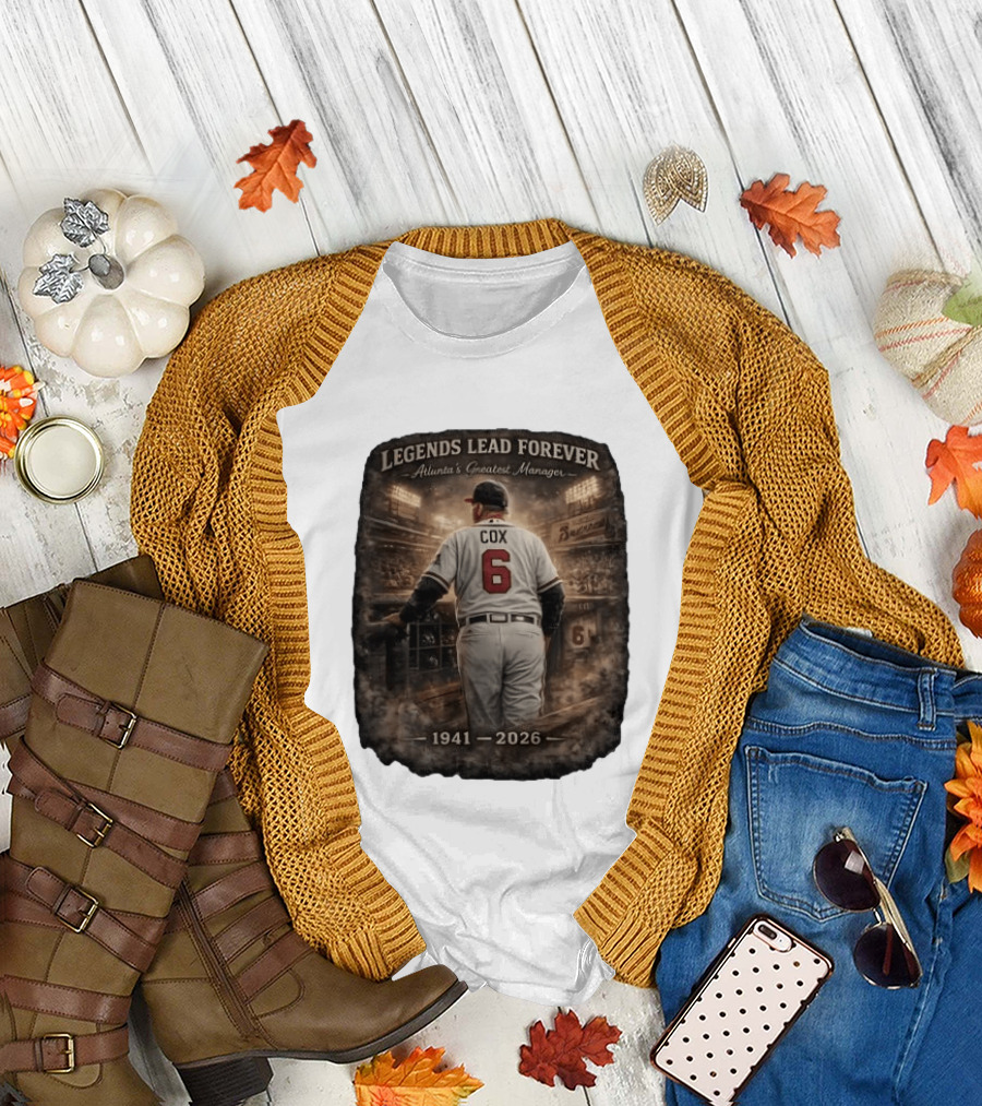 Legends Lead Forever Atlanta's Greatest Manager Cox 1941 2026 T-Shirt