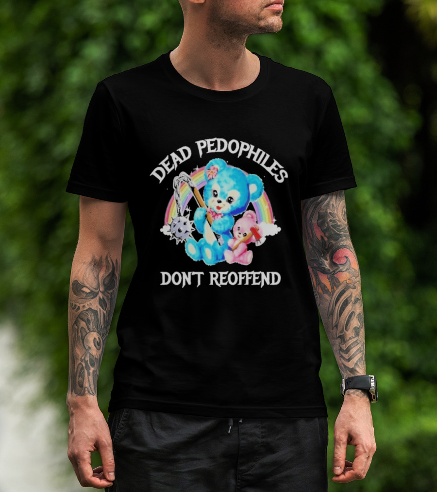 Dead Pedophiles Don't Reoffend Bear Rainbow Axes T-Shirt