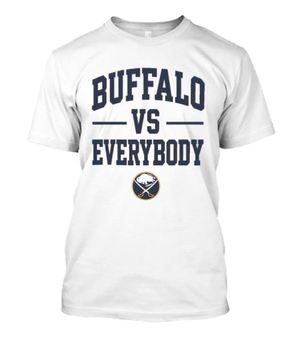 Buffalo Sabres Buffalo Vs Everybody Fan Apparel NHL Team Spirit T-Shirt