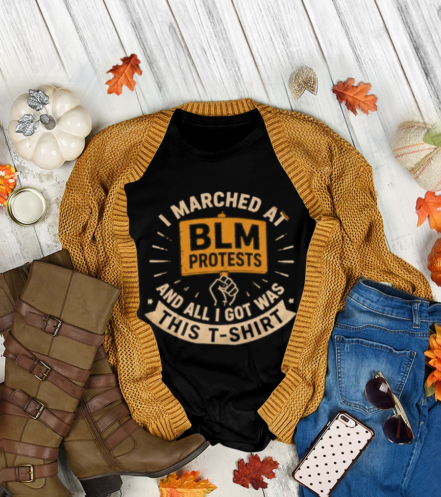I Marched at BLM Protests and All I Got Was This Indictment T-Shirt
