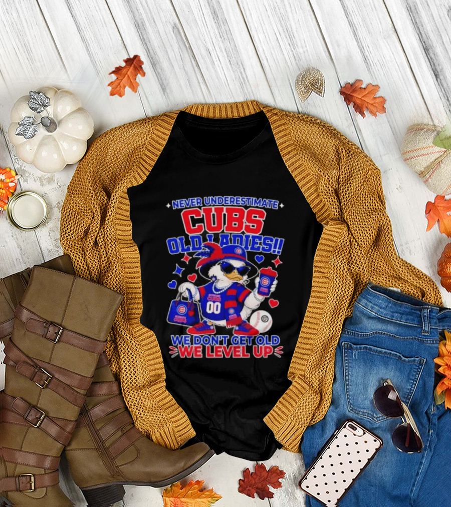Never Underestimate Cubs Old Ladies We Don't Get Old We Level Up T-Shirt
