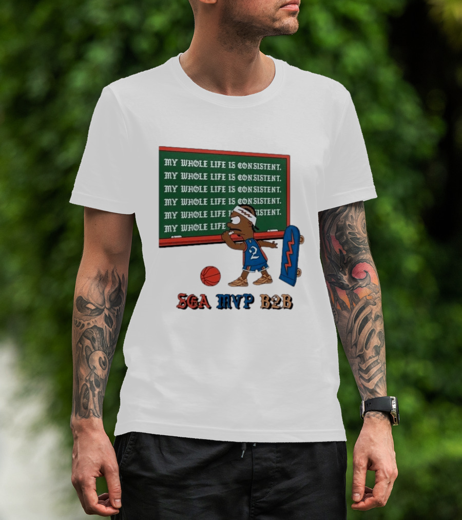 SGA MVP B2B My Whole Life Is Consistent Basketball Board Sk8 T-Shirt