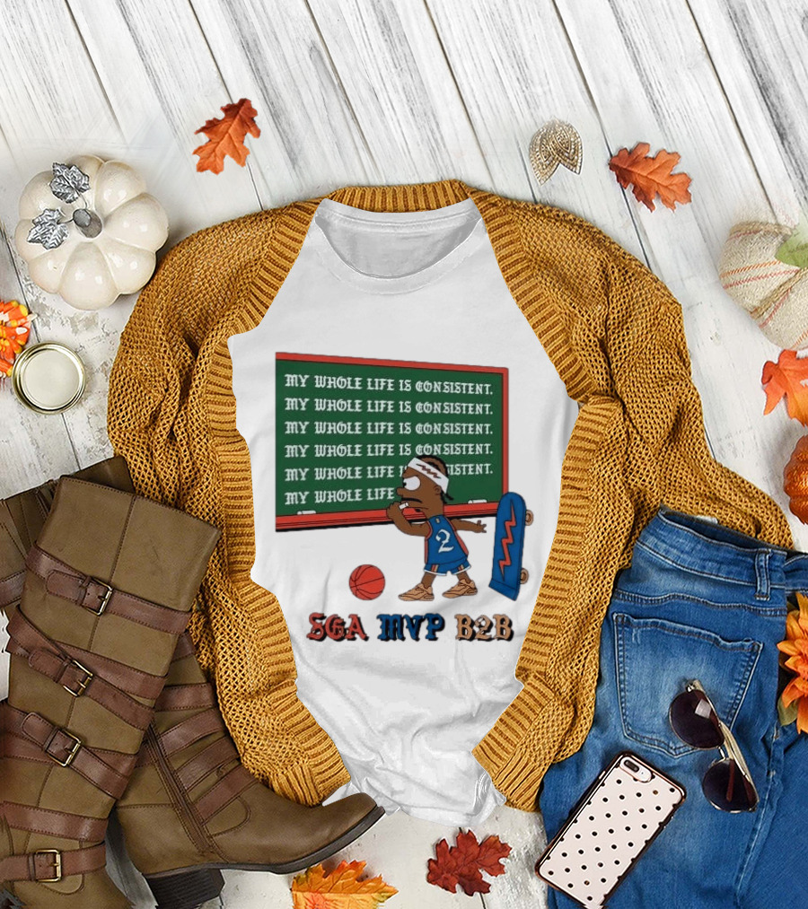 SGA MVP B2B My Whole Life Is Consistent Basketball Board Sk8 T-Shirt