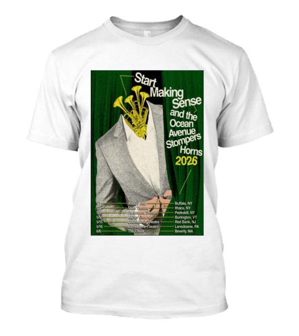 Start Making Sense Ocean Avenue Stompers Horns 2026 Tour Dates New York Pennsylvania Massachusetts T-Shirt