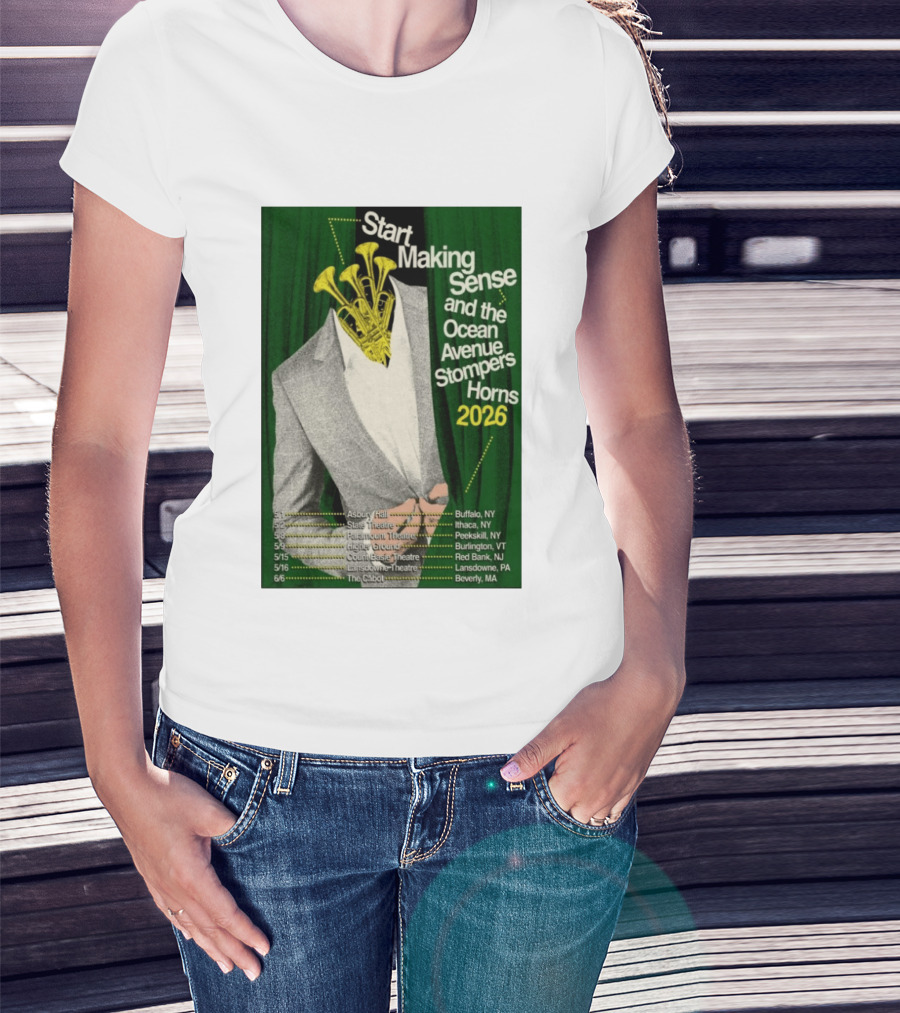 Start Making Sense Ocean Avenue Stompers Horns 2026 Tour Dates New York Pennsylvania Massachusetts T-Shirt