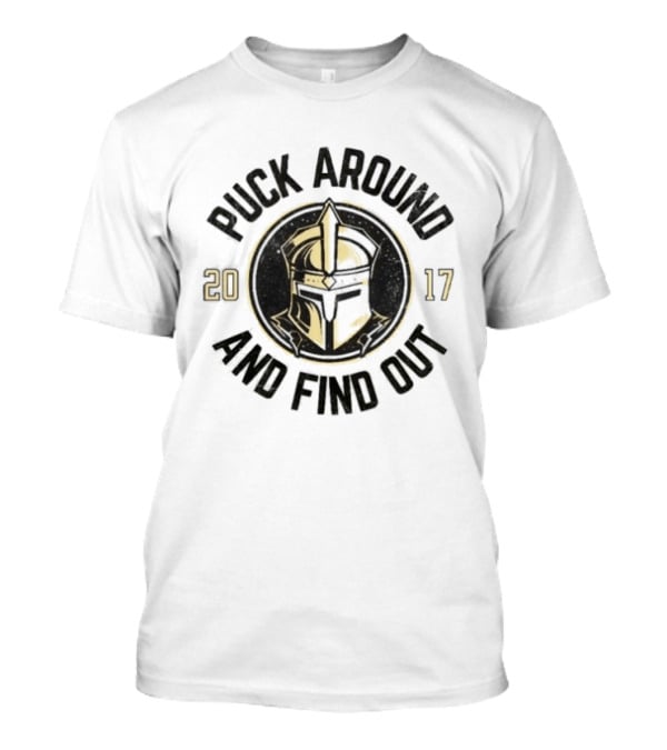 Vegas Golden Knights Puck Around And Find Out 2017 T-Shirt