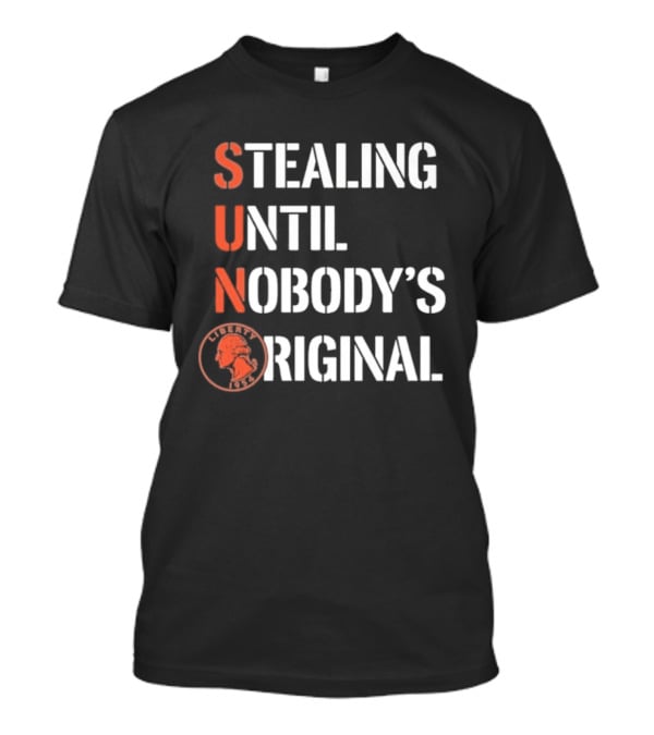SUN Stealing Until Nobody's Original Penny T-Shirt