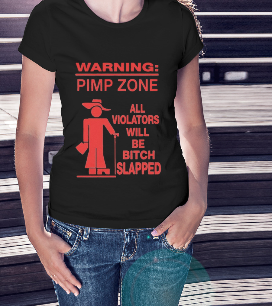 Warning Pimp Zone All Violators Will Be Bitch Slapped T-Shirt