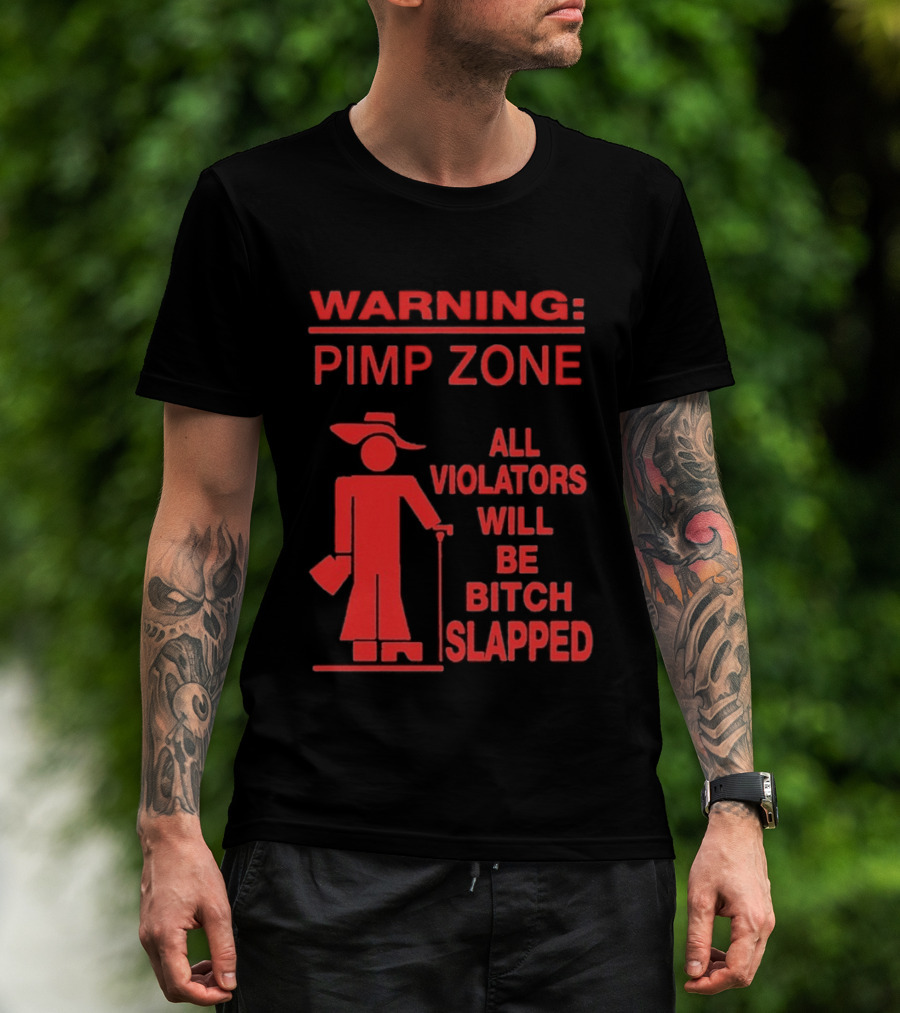 Warning Pimp Zone All Violators Will Be Bitch Slapped T-Shirt