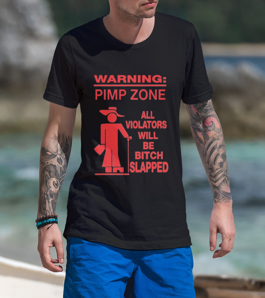Warning Pimp Zone All Violators Will Be Bitch Slapped T-Shirt