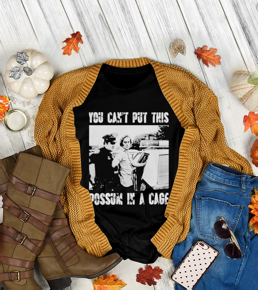 You Can't Put This Possum In A Cage Funny Meme Nostalgic Humor T-Shirt