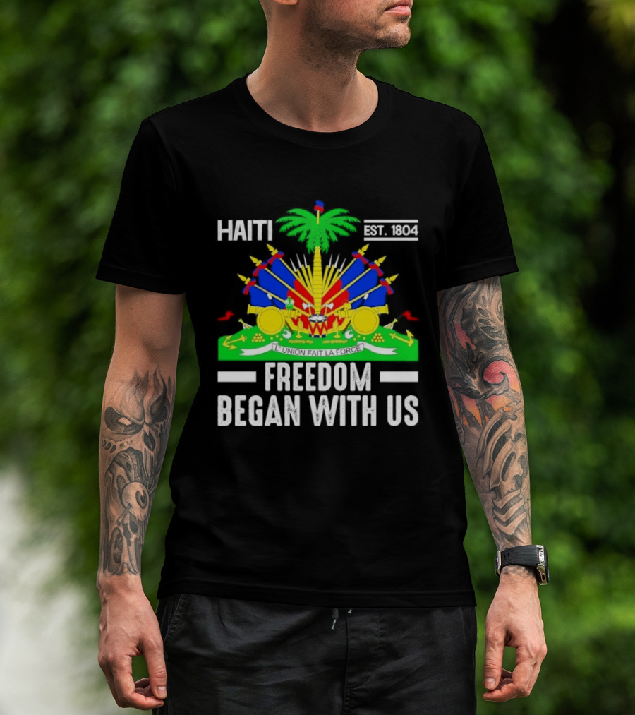 Haiti Freedom Began With Us Est. 1804 Haitian Heritage Flag T-Shirt