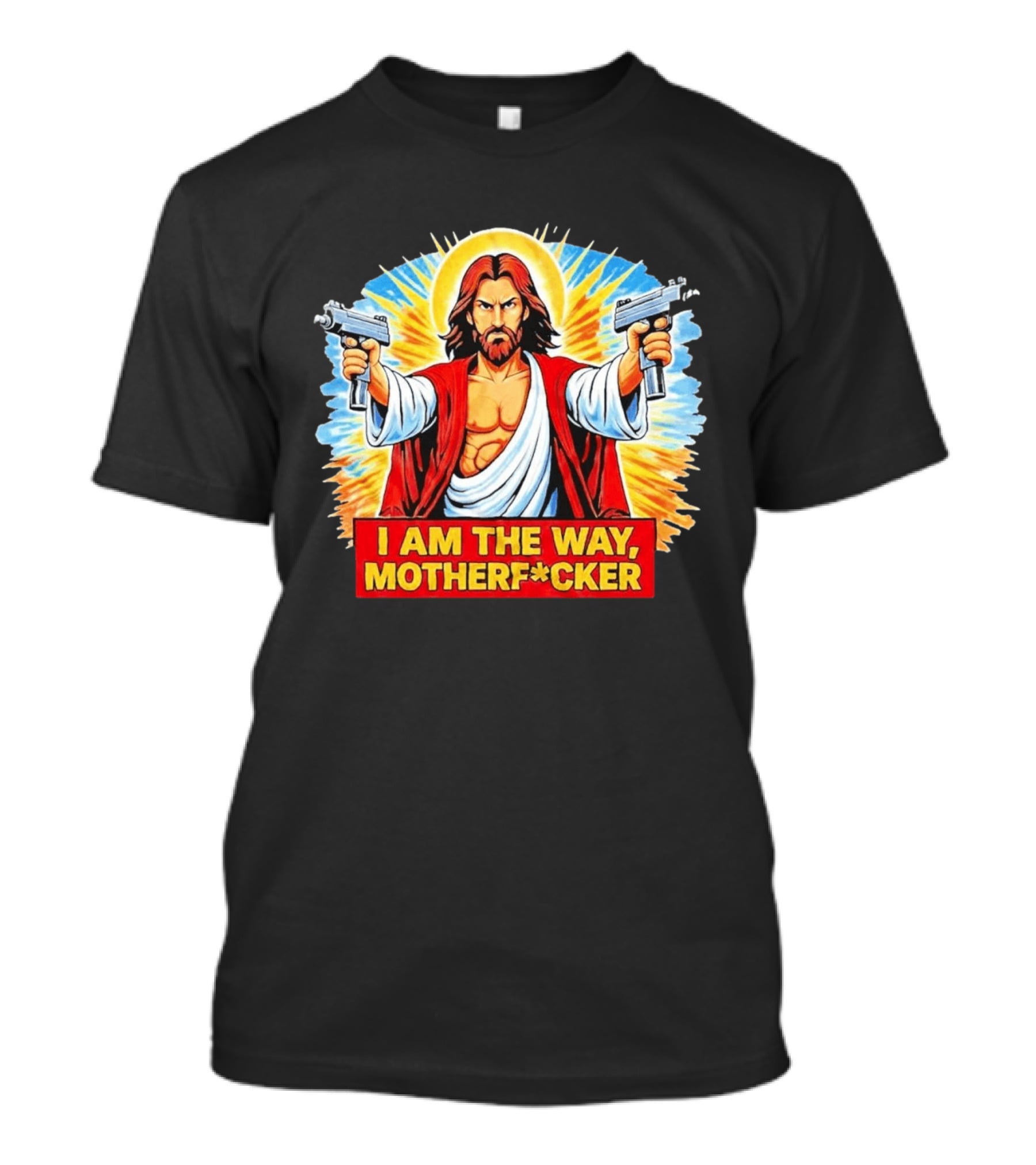 I Am The Way Motherf Cker Jesus Dual Gun Sarcastic T-Shirt